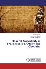 Classical Masculinity in Shakespeare's Antony and Cleopatra