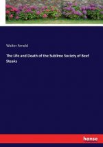 Life and Death of the Sublime Society of Beef Steaks