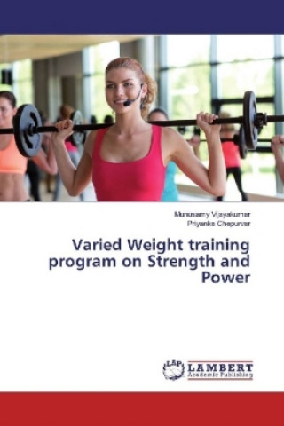 Varied Weight training program on Strength and Power