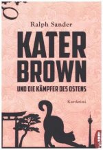 Kater Brown und die Kämpfer des Ostens