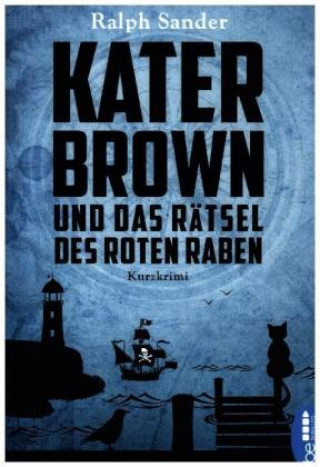 Kater Brown und das Rätsel des Roten Raben