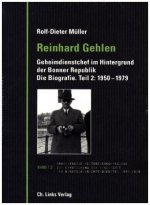 Reinhard Gehlen. Geheimdienstchef im Hintergrund der Bonner Republik