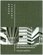 Bruno Lambart / Architektur im Wandel der Bonner Republik