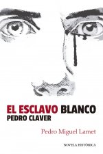 El esclavo blanco: Pedro Claver