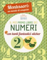 Il mio primo libro sui numeri. Montessori un mondo di conquiste