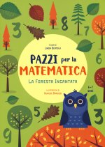 La foresta incantata. Pazzi per la matematica.