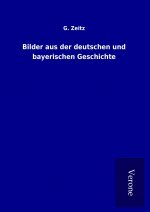 Bilder aus der deutschen und bayerischen Geschichte