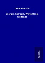 Energie, Entropie, Weltanfang, Weltende
