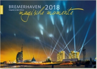 Bremerhaven - magische Momente 2018