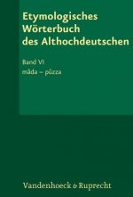 Etymologisches Wörterbuch des Althochdeutschen. Bd.6