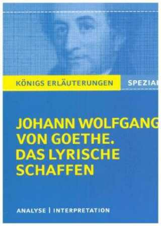 Goethe. Das lyrische Schaffen. Königs Erläuterungen: