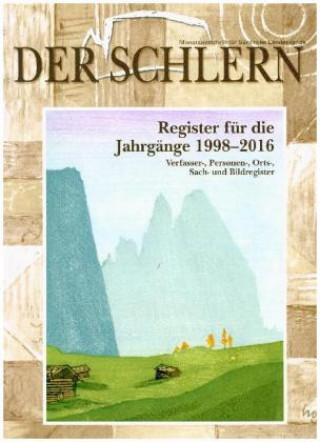 Der Schlern. Monatszeitschrift für Südtiroler Landeskunde