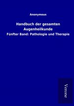 Handbuch der gesamten Augenheilkunde