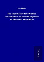 Die spekulative Idee Gottes