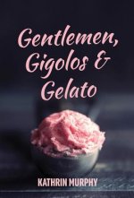Gentlemen, Gigolos & Gelato
