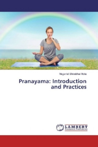 Pranayama: Introduction and Practices