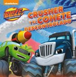 Crusher y el cohete descontrolado (Blaze y los Monster Machines. Primeras Lecturas)