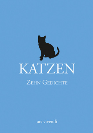 Katzen - Zehn Gedichte