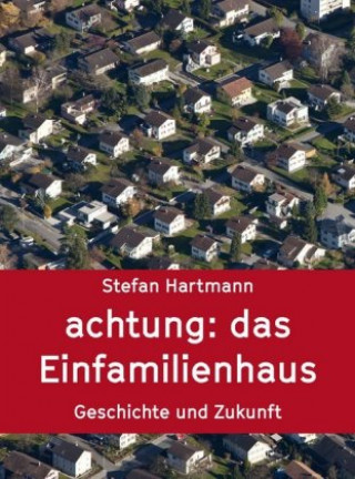 achtung: das Einfamilienhaus