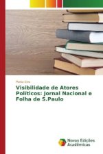Visibilidade de Atores Políticos: Jornal Nacional e Folha de S.Paulo