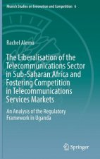 Liberalisation of the Telecommunications Sector in Sub-Saharan Africa and Fostering Competition in Telecommunications Services Markets