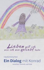 Lieben will ich, wie ich nie geliebt habe