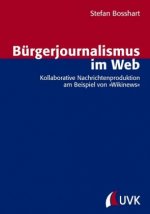 Bürgerjournalismus im Web. Kollaborative Nachrichtenproduktion am Beispiel von »Wikinews«