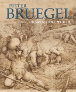 Pieter Bruegel: Drawing the World