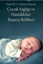 Cocuk Sagligi ve Hastaliklari Basucu Rehberi