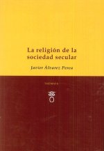 LA RELIGIÓN DE LA SOCIEDAD SECULAR