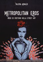 Metropolitan eros. Quando la street art si fa sexy