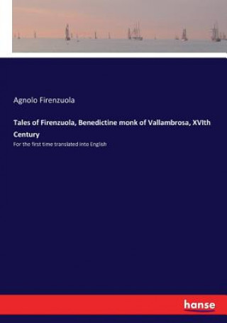 Tales of Firenzuola, Benedictine monk of Vallambrosa, XVIth Century