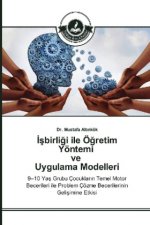 sbirligi ile Ögretim Yöntemi ve Uygulama Modelleri
