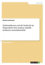 Einflussfaktoren auf die Tarifwahl im Flugverkehr. Eine Analyse mithilfe konkreter Auswahlmodelle