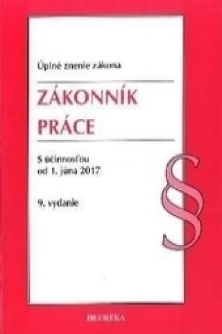 Zákonník práce - Úzz, S účinnosťou od 1. júna 2017, 9. vydanie