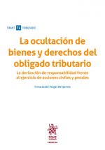 La Ocultación de Bienes y Derechos del Obligado Tributario. La Derivación de Responsabilidad Frente al Ejercicio de Acciones civ