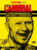 Andrej Cikatilo. Il predatore rosso. The real cannibal