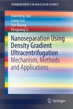 Nanoseparation Using Density Gradient Ultracentrifugation: Mechanism, Methods and Applications