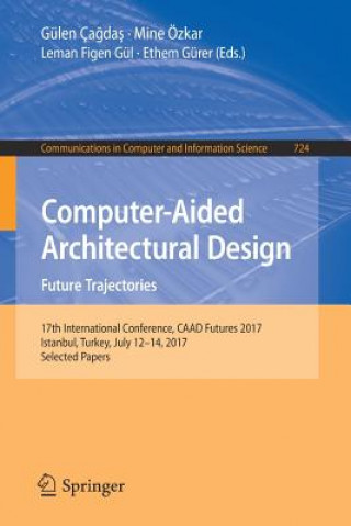Computer-Aided Architectural Design. Future Trajectories