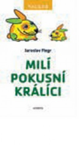 Milí pokusní králíci