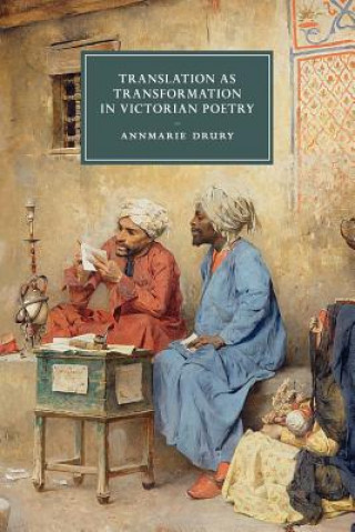 Translation as Transformation in Victorian Poetry