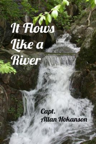 It Flows Like a River