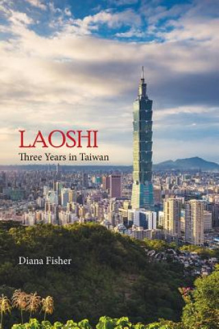 Laoshi: Three Years in Taiwan