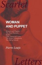 Woman and Puppet - Woman and Puppet; The New Pleasure; Byblis; L da; Immortal Love; The Artist Triumphant; The Hill of Horsel