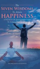 Seven Wisdoms To Attain Happiness