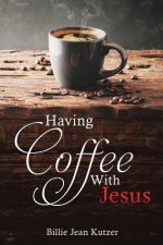 Having Coffee With Jesus