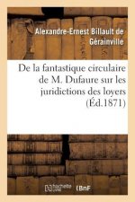 de la Fantastique Circulaire de M. Dufaure Sur Les Juridictions Des Loyers