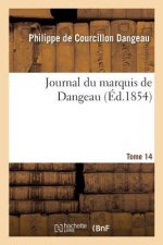 Journal Du Marquis de Dangeau. Tome 14