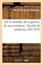 de la Maladie, de Sa Genese, de Son Evolution