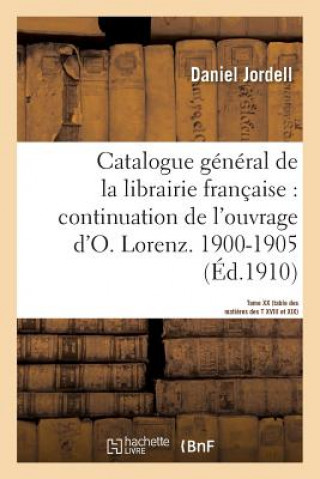 Catalogue General de la Librairie Francaise. Periode 1900-1905 -Tome 20